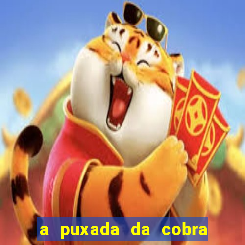 a puxada da cobra no jogo do bicho